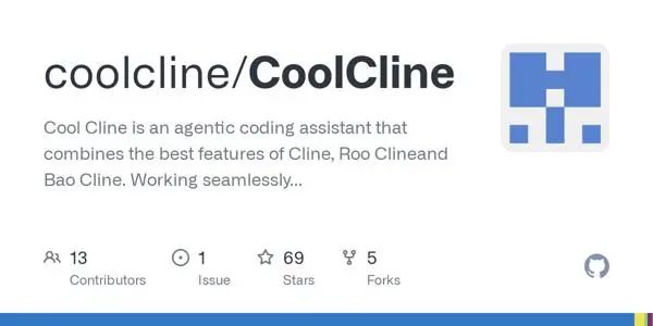 CoolCline：又一个增强版Cline编码助手，结合ClineRoo Cline和Bao Cline的优点-1